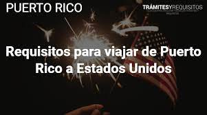 Requisitos para viajar de Puerto Rico a Estados Unidos